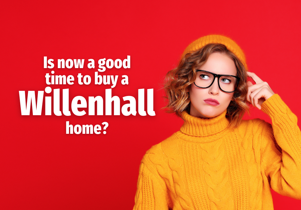 'Is Now a Good Time to Buy a Willenhall Home?'