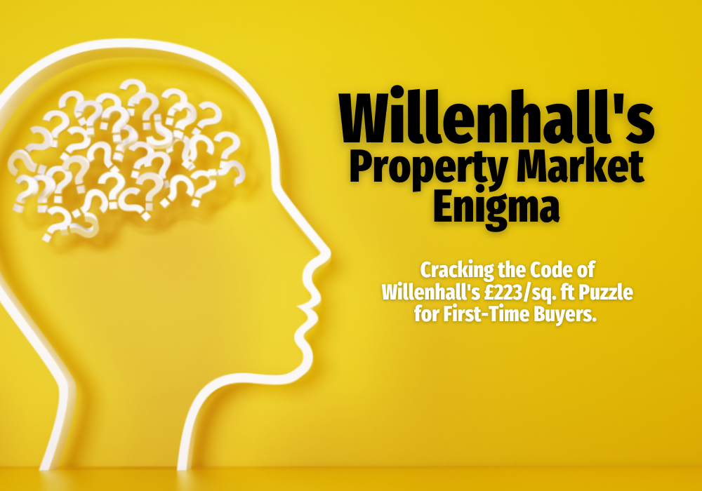 Willenhall’s Property Market Enigma: Cracking the Code of Willenhall’s £223/sq. ft Puzzle for First-Time Buyers.