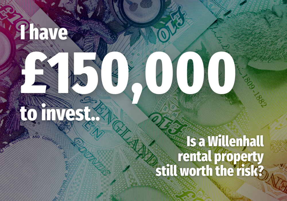I have £150,000 to invest — is a Willenhall rental property still worth the risk?